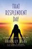 That Resplendent Day