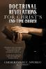 DOCTRINAL REVELATIONS FOR CHRIST'S END-TIME CHURCH