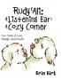 Rudy & Ali ~ A Listening Ear & A Cozy Corner