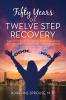 Fifty Years of Twelve Step Recovery