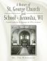 A History of St. George Church and School - Kenosha WI