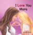 I Love You More