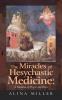 The Miracles of Hesychastic Medicine