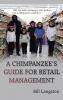 A CHIMPANZEE'S GUIDE FOR RETAIL MANAGEMENT