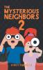The Mysterious Neighbors 2