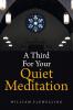 A Third For Your Quiet Meditation