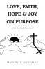 LOVE FAITH HOPE & JOY ON PURPOSE