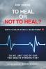 TO HEAL OR NOT TO HEAL?