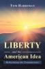 Liberty and the American Idea