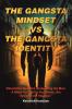 THE GANGSTA MINDSET VS THE GANGSTA IDENTITY