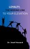 Loyalty the Missing Link to Your Elevation