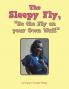 The Sleepy Fly Be the Fly on your Own Wall