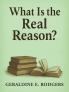 What Is the Real Reason?