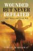 Wounded but Never Defeated