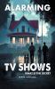 Alarming TV Shows