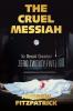 THE CRUEL MESSIAH