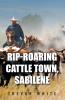 Rip-Roaring Cattle Town Sabilene