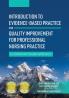 Introduction to Evidence-Based Practice and Quality Improvement for Professional Nursing Practice