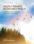 Deeply Private Incredibly Public