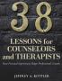 38 Lessons for Counselors and Therapists