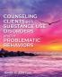 Counseling Clients with Substance Use Disorders and/or Problematic Behaviors