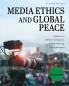 Media Ethics and Global Peace