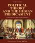 Political Theory and the Human Predicament