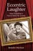 Eccentric Laughter