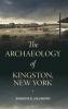 The Archaeology of Kingston New York
