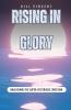 Rising In Glory