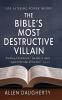 The Bible's Most Destructive Villain
