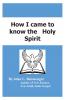 How I Came to Know the Holy Spirit