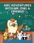 ABC Adventures with Mr. Owl & Friends