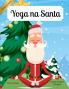 Yoga na Santa (Swahili / English Bilingual) Yoga with Santa
