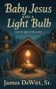 Baby Jesus and A Light bulb
