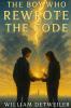 THE BOY WHO REWORTE THE CODE