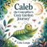 Caleb the Caterpillar's Cozy Garden Journey