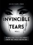 INVINCIBLE TEARS VOL1 TEARS YOU CAN'T SEE ONLY FROM THE MIND AND HEART