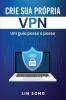 Crie sua própria VPN