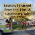 Lessons I Learned From the  Fire-A Cautionary Tale