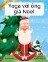 Yoga với ông già Noel (Vietnamese English Bilingual) Yoga with Santa