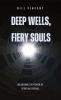 Deep Wells Fiery Souls