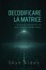 Decoding the Matrix / Decodificare la Matrice