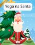 Yoga na Santa (Igbo / English Bilingual) Yoga with Santa