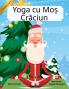 Yoga cu Moș Crăciun (Romanian / English Bilingual) Yoga with Santa