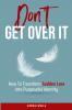 Don't Get Over It