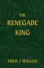 The Renegade King