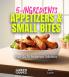 5-Ingredients Appetizers and Small Bites Cookbook