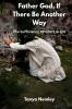 Father God If There Be Another Way