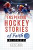 Inspiring Hockey Stories of Faith from Pro Athletes